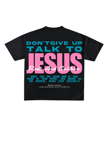 Don't Give Up Talk To Jesus Graphic T-Shirt