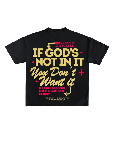 If God's Not In It Graphic T-Shirt